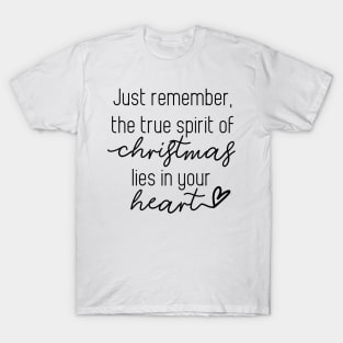 The True Spirit of Christmas Lies in Your Heart The Polar Express T-Shirt